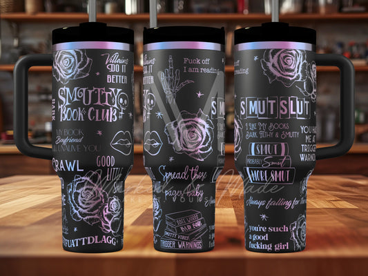 Smut Slut Dirty Romance Quencher Tumbler (30oz, 40oz, + Stanleys) 