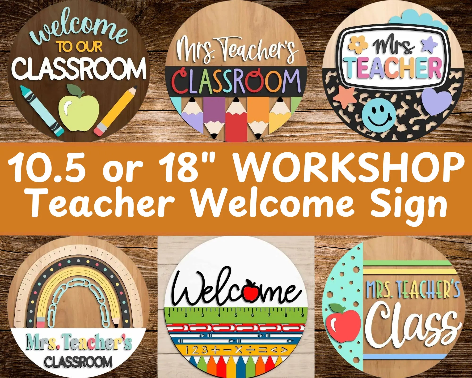 WORKSHOP | Teacher / Classroom Welcome Sign | 10.5 or 18" | Door Hanger | Multiple Designs | 