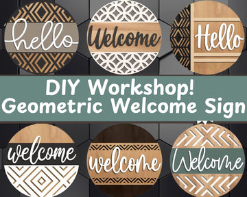 WORKSHOP! |  Geometric All-Season Welcome Sign | 10.5 or 18" | Door Hanger | Multiple Designs 